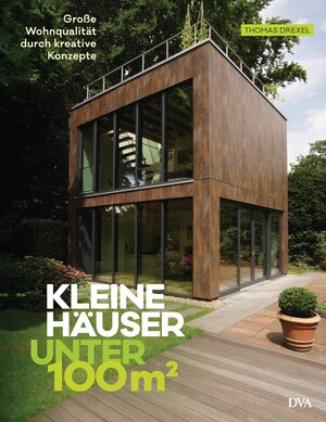 Buchcover Kleine Häuser unter 100 Quadratmeter | Thomas Drexel | EAN 9783421039651 | ISBN 3-421-03965-8 | ISBN 978-3-421-03965-1