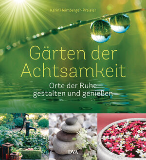 Buchcover Gärten der Achtsamkeit | Karin Heimberger-Preisler | EAN 9783421039699 | ISBN 3-421-03969-0 | ISBN 978-3-421-03969-9