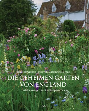 Buchcover Die geheimen Gärten von England | Heidi Howcroft | EAN 9783421039767 | ISBN 3-421-03976-3 | ISBN 978-3-421-03976-7
