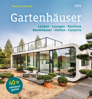 Buchcover Gartenhäuser | Thomas Drexel | EAN 9783421040145 | ISBN 3-421-04014-1 | ISBN 978-3-421-04014-5