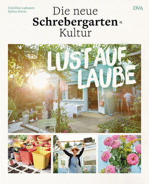 Buchcover Lust auf Laube | Caroline Lahusen | EAN 9783421040572 | ISBN 3-421-04057-5 | ISBN 978-3-421-04057-2