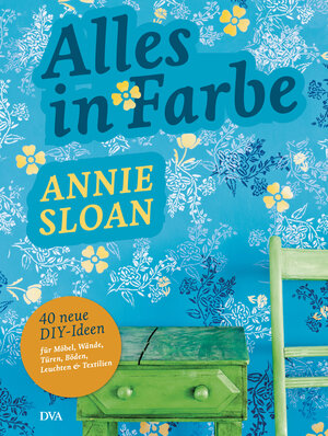 Buchcover Alles in Farbe | Annie Sloan | EAN 9783421040640 | ISBN 3-421-04064-8 | ISBN 978-3-421-04064-0
