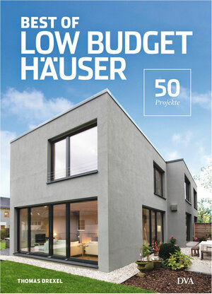 Buchcover Best of Low Budget Häuser | Thomas Drexel | EAN 9783421040978 | ISBN 3-421-04097-4 | ISBN 978-3-421-04097-8