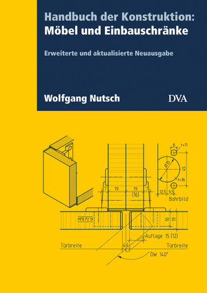Buchcover Handbuch der Konstruktion: Möbel und Einbauschränke (FB) | Wolfgang Nutsch | EAN 9783421041340 | ISBN 3-421-04134-2 | ISBN 978-3-421-04134-0