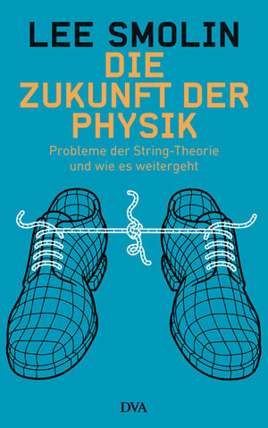 Buchcover Die Zukunft der Physik | Lee Smolin | EAN 9783421042965 | ISBN 3-421-04296-9 | ISBN 978-3-421-04296-5