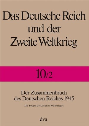 Buchcover Das Deutsche Reich und der Zweite Weltkrieg - Band 10/2  | EAN 9783421043382 | ISBN 3-421-04338-8 | ISBN 978-3-421-04338-2