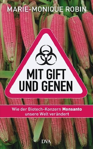 Buchcover Mit Gift und Genen | Marie-Monique Robin | EAN 9783421043924 | ISBN 3-421-04392-2 | ISBN 978-3-421-04392-4