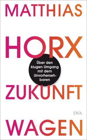 Buchcover Zukunft wagen | Matthias Horx | EAN 9783421044440 | ISBN 3-421-04444-9 | ISBN 978-3-421-04444-0