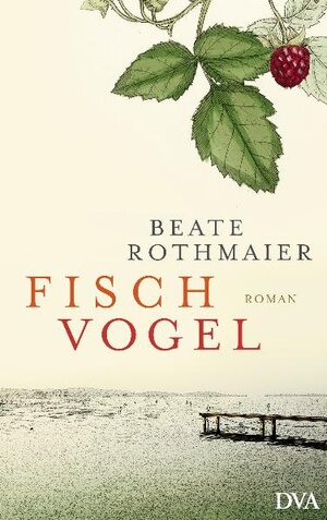 Buchcover Fischvogel | Beate Rothmaier | EAN 9783421044754 | ISBN 3-421-04475-9 | ISBN 978-3-421-04475-4