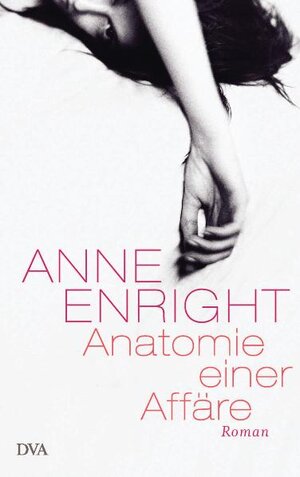 Buchcover Anatomie einer Affäre | Anne Enright | EAN 9783421045409 | ISBN 3-421-04540-2 | ISBN 978-3-421-04540-9