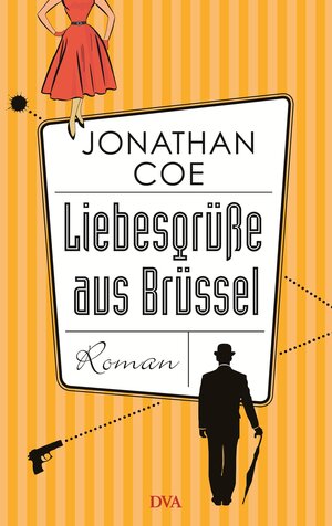 Buchcover Liebesgrüße aus Brüssel | Jonathan Coe | EAN 9783421046147 | ISBN 3-421-04614-X | ISBN 978-3-421-04614-7