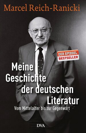 Buchcover Meine Geschichte der deutschen Literatur | Marcel Reich-Ranicki | EAN 9783421046635 | ISBN 3-421-04663-8 | ISBN 978-3-421-04663-5