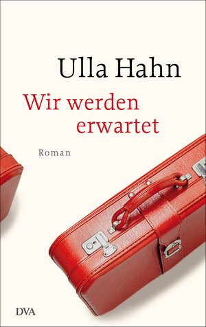 Buchcover Wir werden erwartet | Ulla Hahn | EAN 9783421047823 | ISBN 3-421-04782-0 | ISBN 978-3-421-04782-3