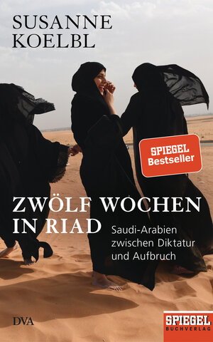 Buchcover Zwölf Wochen in Riad | Susanne Koelbl | EAN 9783421047861 | ISBN 3-421-04786-3 | ISBN 978-3-421-04786-1