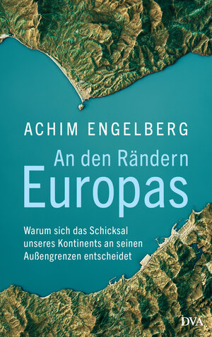 Buchcover An den Rändern Europas | Achim Engelberg | EAN 9783421048202 | ISBN 3-421-04820-7 | ISBN 978-3-421-04820-2