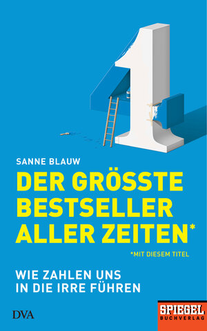 Buchcover Der größte Bestseller aller Zeiten (mit diesem Titel) | Sanne Blauw | EAN 9783421048530 | ISBN 3-421-04853-3 | ISBN 978-3-421-04853-0