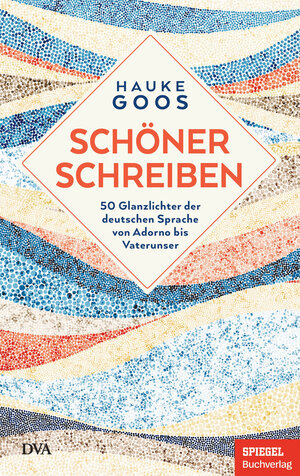 Buchcover Schöner schreiben | Hauke Goos | EAN 9783421048882 | ISBN 3-421-04888-6 | ISBN 978-3-421-04888-2