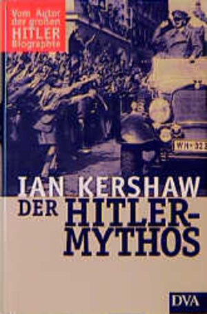 Buchcover Der Hitler-Mythos | Ian Kershaw | EAN 9783421052858 | ISBN 3-421-05285-9 | ISBN 978-3-421-05285-8
