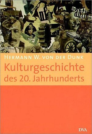 Buchcover Kulturgeschichte des 20. Jahrhunderts | Hermann W. von der Dunk | EAN 9783421056047 | ISBN 3-421-05604-8 | ISBN 978-3-421-05604-7
