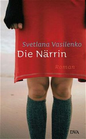 Buchcover Die Närrin | Svetlana Vasilenko | EAN 9783421056085 | ISBN 3-421-05608-0 | ISBN 978-3-421-05608-5