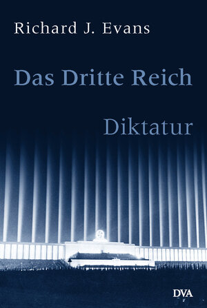 Buchcover Das Dritte Reich | Richard J. Evans | EAN 9783421056535 | ISBN 3-421-05653-6 | ISBN 978-3-421-05653-5