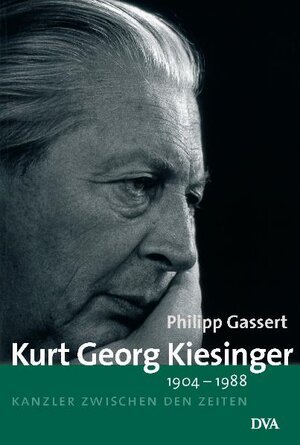 Buchcover Kurt Georg Kiesinger - 1904–1988 | Philipp Gassert | EAN 9783421058249 | ISBN 3-421-05824-5 | ISBN 978-3-421-05824-9