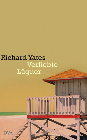 Buchcover Verliebte Lügner | Richard Yates | EAN 9783421058607 | ISBN 3-421-05860-1 | ISBN 978-3-421-05860-7