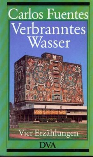 Buchcover Verbranntes Wasser | Carlos Fuentes | EAN 9783421063632 | ISBN 3-421-06363-X | ISBN 978-3-421-06363-2