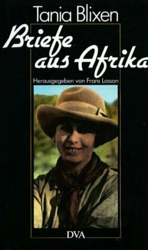 Buchcover Briefe aus Afrika 1914-1931 | Tania Blixen | EAN 9783421063885 | ISBN 3-421-06388-5 | ISBN 978-3-421-06388-5