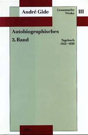 Buchcover Gesammelte Werke III. Autobiographisches - 3. Band | André Gide | EAN 9783421064639 | ISBN 3-421-06463-6 | ISBN 978-3-421-06463-9