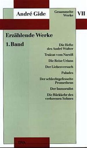 Buchcover Gesammelte Werke VII. Erzählende Werke - 1. Band: Die Hefte des André Walter, Traktat vom Narziß | André Gide | EAN 9783421064677 | ISBN 3-421-06467-9 | ISBN 978-3-421-06467-7