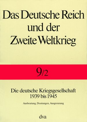 Buchcover Das Deutsche Reich und der Zweite Weltkrieg - Band 9/2  | EAN 9783421065285 | ISBN 3-421-06528-4 | ISBN 978-3-421-06528-5
