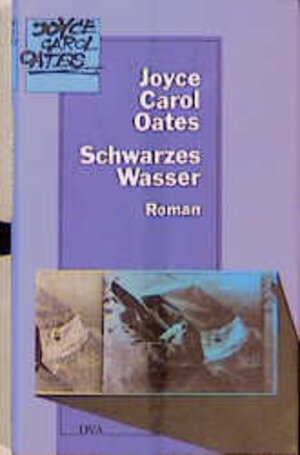 Buchcover Schwarzes Wasser | Joyce C Oates | EAN 9783421066312 | ISBN 3-421-06631-0 | ISBN 978-3-421-06631-2