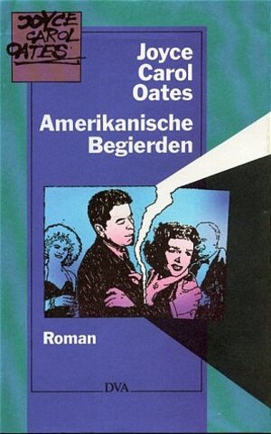 Buchcover Amerikanische Begierden | Joyce C Oates | EAN 9783421066534 | ISBN 3-421-06653-1 | ISBN 978-3-421-06653-4
