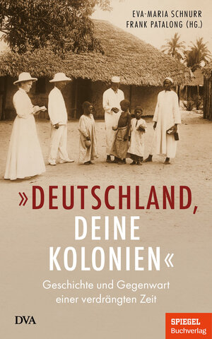 Buchcover „Deutschland, deine Kolonien“  | EAN 9783421070029 | ISBN 3-421-07002-4 | ISBN 978-3-421-07002-9