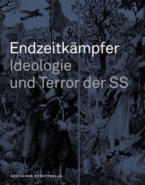 Buchcover Endzeitkämpfer – Ideologie und Terror der SS  | EAN 9783422023277 | ISBN 3-422-02327-5 | ISBN 978-3-422-02327-7