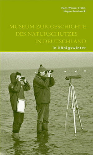 Buchcover Museum zur Geschichte des Naturschutzes in Deutschland in Königswinter | Hans W Frohn | EAN 9783422023345 | ISBN 3-422-02334-8 | ISBN 978-3-422-02334-5