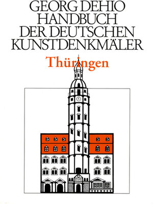 Buchcover Georg Dehio: Dehio - Handbuch der deutschen Kunstdenkmäler / Dehio - Handbuch der deutschen Kunstdenkmäler / Thüringen | Georg Dehio | EAN 9783422030954 | ISBN 3-422-03095-6 | ISBN 978-3-422-03095-4