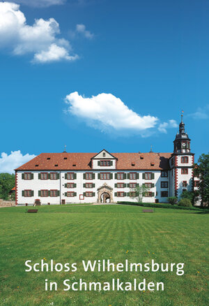 Buchcover Schloss Wilhelmsburg in Schmalkalden | Niels Fleck | EAN 9783422031265 | ISBN 3-422-03126-X | ISBN 978-3-422-03126-5