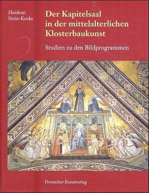 Buchcover Der Kapitelsaal in der mittelalterlichen Klosterbaukunst | Heidrun Stein-Kecks | EAN 9783422064294 | ISBN 3-422-06429-X | ISBN 978-3-422-06429-4