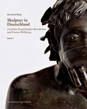 Buchcover Skulptur in Deutschland zwischen Französischer Revolution und Erstem Weltkrieg | Bernhard Maaz | EAN 9783422070066 | ISBN 3-422-07006-0 | ISBN 978-3-422-07006-6