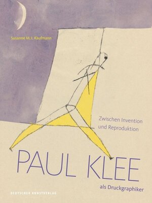 Buchcover Paul Klee als Druckgraphiker | Susanne M. I. Kaufmann | EAN 9783422073067 | ISBN 3-422-07306-X | ISBN 978-3-422-07306-7