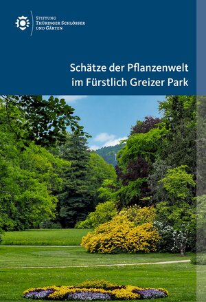 Buchcover Schätze der Pflanzenwelt im Fürstlich Greizer Park | Jens Scheffler | EAN 9783422800083 | ISBN 3-422-80008-5 | ISBN 978-3-422-80008-3