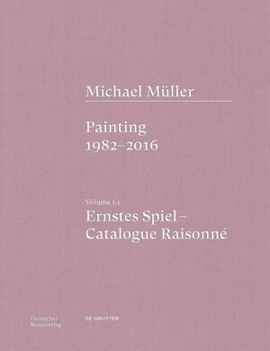 Buchcover Michael Müller. Ernstes Spiel. Catalogue Raisonné | Anne-Marie Bonnet | EAN 9783422801271 | ISBN 3-422-80127-8 | ISBN 978-3-422-80127-1