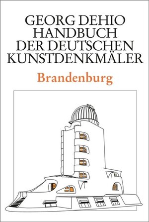 Buchcover Georg Dehio: Dehio - Handbuch der deutschen Kunstdenkmäler / Dehio - Handbuch der deutschen Kunstdenkmäler / Brandenburg | Georg Dehio | EAN 9783422801479 | ISBN 3-422-80147-2 | ISBN 978-3-422-80147-9