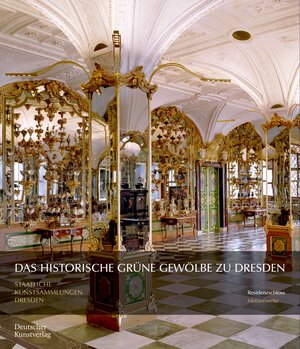 Buchcover Das Historische Grüne Gewölbe zu Dresden | Dirk Syndram | EAN 9783422802476 | ISBN 3-422-80247-9 | ISBN 978-3-422-80247-6