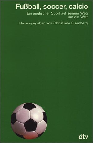 Buchcover Fussball, soccer, calcio | EAN 9783423047098 | ISBN 3-423-04709-7 | ISBN 978-3-423-04709-8