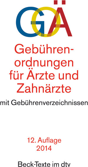 Gebührenordnungen für Ärzte und Zahnärzte: mit Gebührenverzeichnissen für ärztliche und zahnärztliche Leistungen