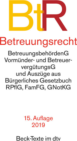 Betreuungsrecht: BetreuungsbehördenG, Vormünder- und BetreuervergütungsG und Auszüge aus: Bürgerliches Gesetzbuch, Rechtspflegergesetz, FGG, KostO