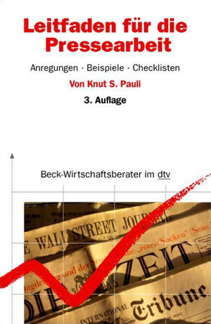 Leitfaden für die Pressearbeit: Anregungen, Beispiele, Checklisten